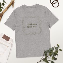 The Garden Was Given - Christian Faith T-Shirt